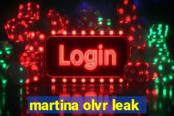 martina olvr leak